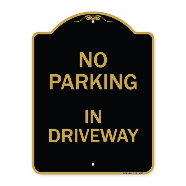Signmission Designer Series Sign-No Parking in Driveway, Black & Gold Aluminum Sign, 18" x 24", BG-1824-23723 A-DES-BG-1824-23723 - main